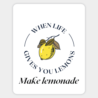 When life gives you lemons, Make lemonade! Sticker